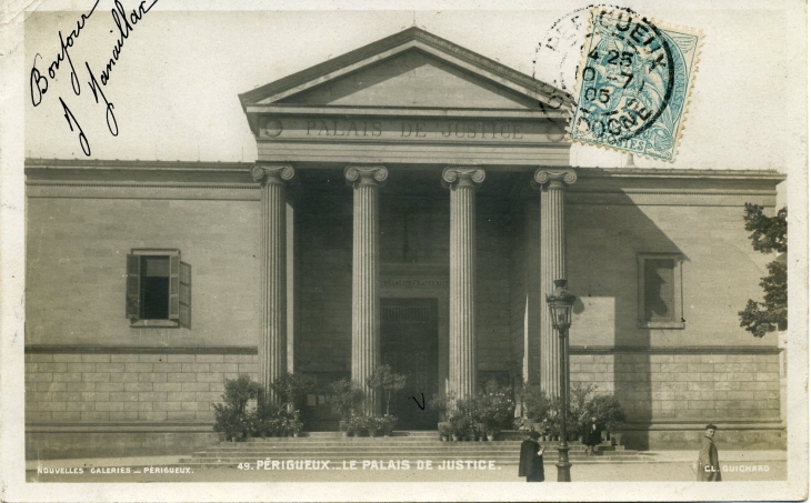 Le Palais de Justice (carte postale de 1905) - Périgueux