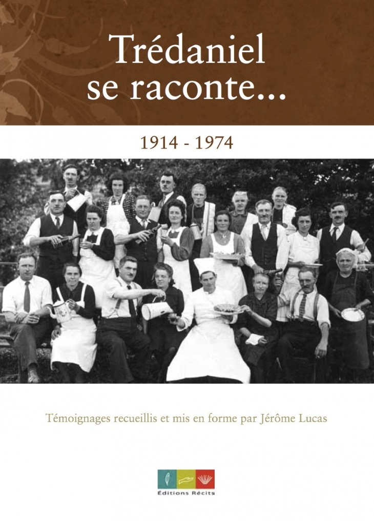 Couverture du livre de témoignages de 40 Trédaniélais. Editions Récits - Trédaniel