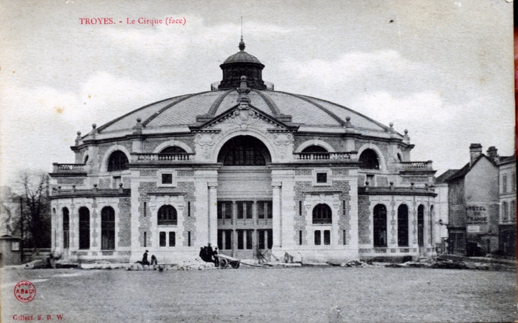 Le Cirque (face), vers 1910 (carte postalez ancienne). - Troyes