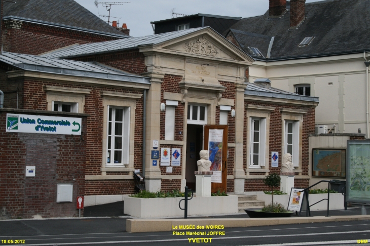 MUSÉE des IVOIRES, Place du Maréchal JOFFRE - Yvetot