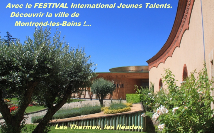 Découvrir la ville de Montrond-les-Bains 42210 avec le FESTIVAL International Jeunes Talents 